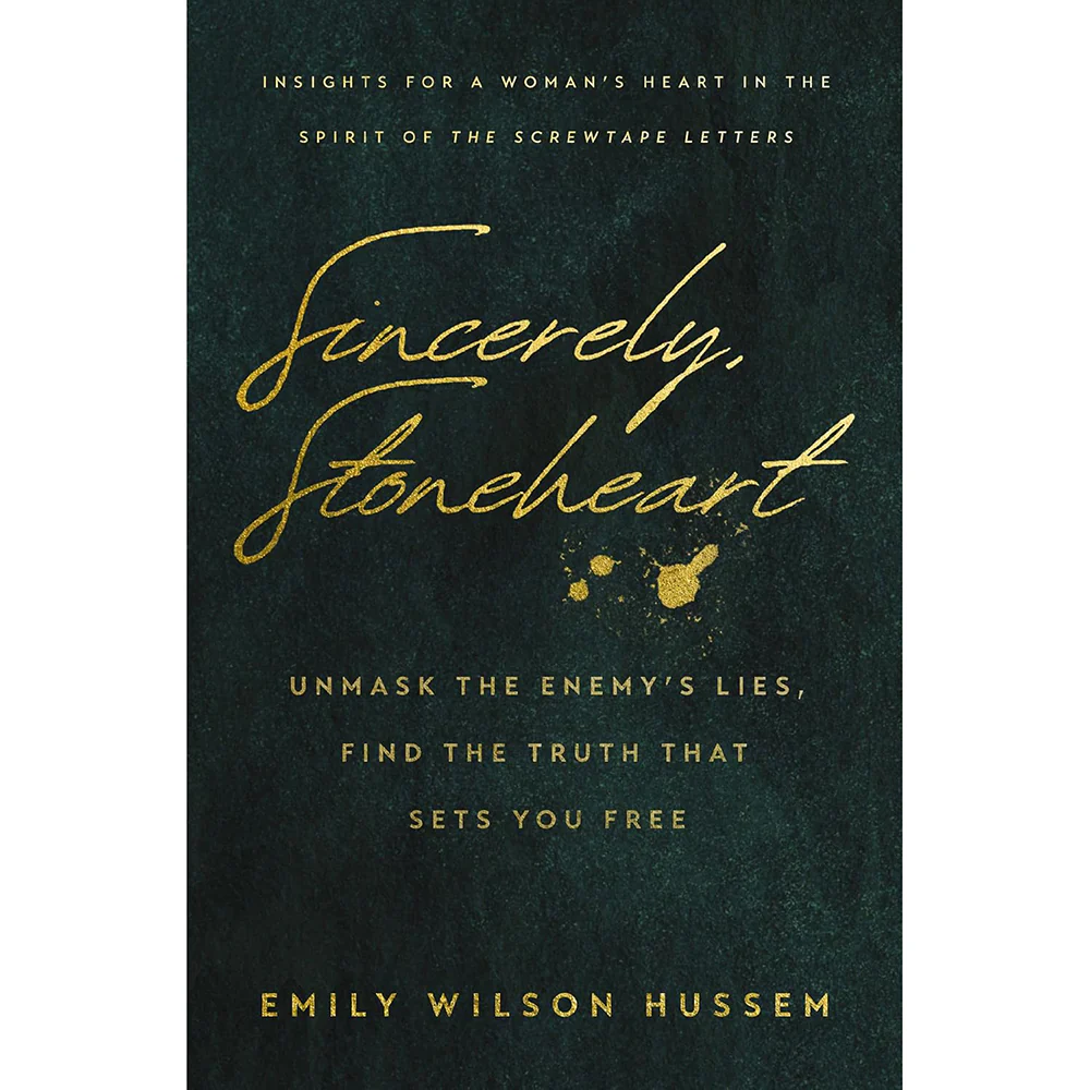 Sincerely, Stoneheart: Unmask the Enemy’s Lies, Find the Truth That Sets You Free