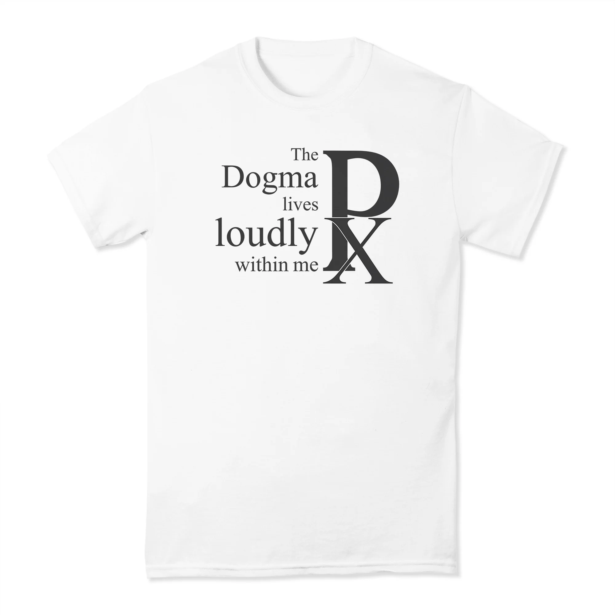 The Dogma Lives Loudly Within Me T-shirt - Image 7